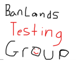 BanLands Testing Group