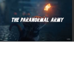 The Paranormal Army!