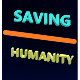Saving Humanity [under development]