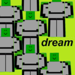 DREAMS FOR DREAMS