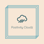 •Positivity Cloudz•