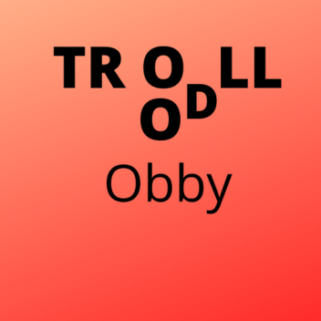 Troll Obby (Update!!!) New Floor