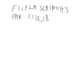 FlipLaScripth's Fan Club