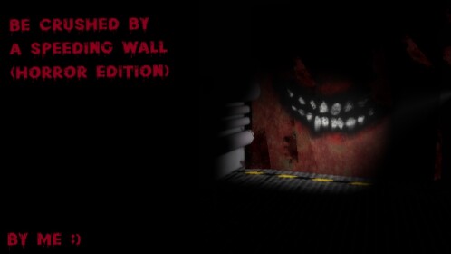 Essere schiacciato da un muro di velocità (edizione horror)