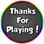 Thanks For Playing!