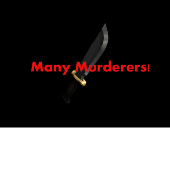 Many Murderers!