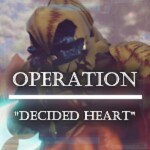 // OPERATION: "DECIDED HEART" \\