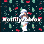 Notlilyroblox's group :D