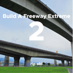 Build A Freeway Extreme 2 [SCRAPED, DO NOT PLAY]
