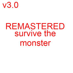 survive the monster REVAMPED