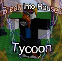 Break Into Houses Tycoon