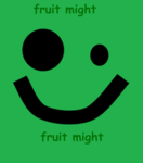 Fruit might