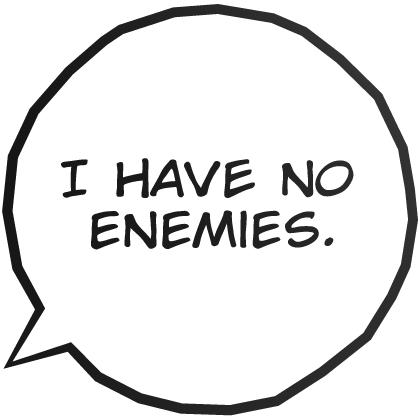 I have no enemies. Thorfinn