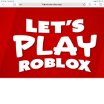 Came and play Roblox
