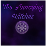 The Annoying Witches