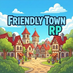 Friendly town RP 🏠