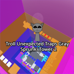 Troll Unexpected Traps Gray Sprunki Tower 2