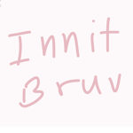innit bruvv