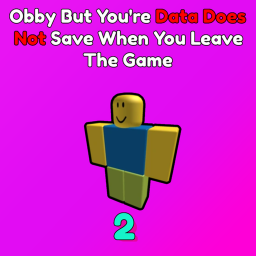 Obby But You're Data Does Not Save When You Leave