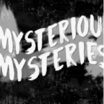 ~ Mysterious Mystery ~