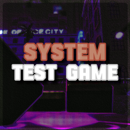 Systems Test Game [PUBLIC TEST]
