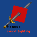 me_fish1's Sword Fighting