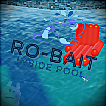 Ro-Bait: Indoor Pool