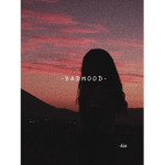 B A D M O O D