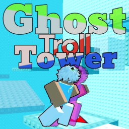 [👻Ghost] Troll Tower