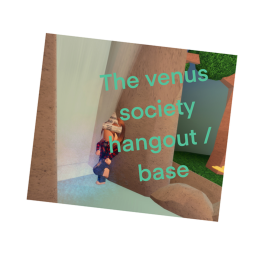 Venus society hang out
