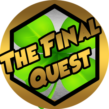 The Final Quest [luckyboost]