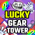 Lucky Gear Tower [❓]