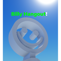 Billy Hangout! [ NOT FINISHED ]