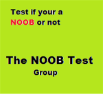 The Noob test Group