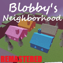 Blobby's Neighborhood (REMASTERED)