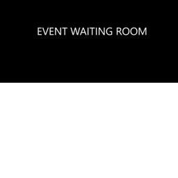 Event Waiting Room
