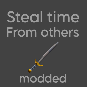 Steal time [modded]