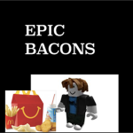EPIC BACONS!