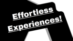 Effortless Experiences!