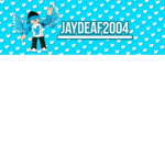 jaydeaf2004 Fan!