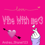 Vibe With Me!<3