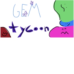Gem Tycoon [READ DESK]