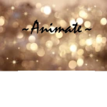 ~Animate~