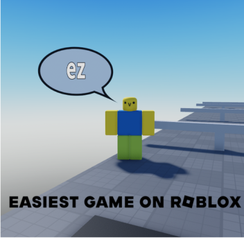 the easiest game on roblox