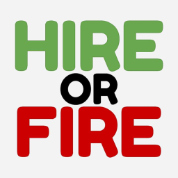 HIRE or FIRE