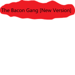 The Bacon Gang Info