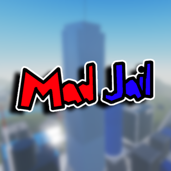  🚨Mad Jail! [TESTING] 🚨