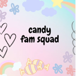 Candy fam squad