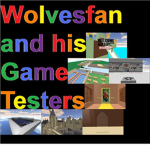 Wolvesfan23's Game Testers