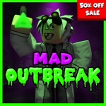 Mad Outbreak